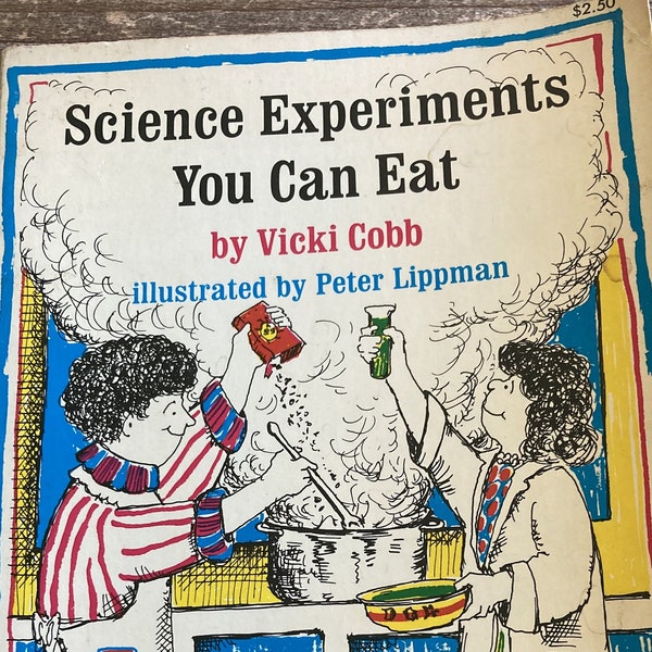 Science Experiments You Can Eat * Vicki Cobb * Peter Lippman * J B Lippincott * 1972 * Vintage Science Book