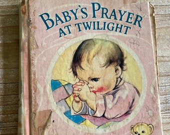 Baby’s Prayer At Twilight * Priscilla Pointer * McLoughlin Brothers * 1939 * Vintage Kids Book