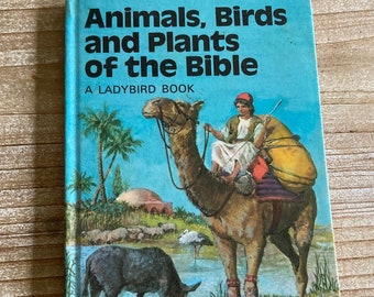 Animals, Birds and Plants of the Bible * Hilda I Rostron * Clive Upton * Ladybird Books Ltd * 1964 * Vintage Kids Book
