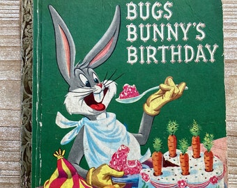 Bugs Bunny’s Birthday * A Little Golden Book * First Edition * Warner Bros Cartoons Inc * Simon & Schuster * 1950 * Vintage Kids Book