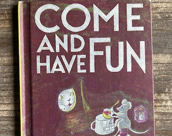 Come and Have Fun * An Early I Can Read Book * Edith Thacher Hurd * Clement Hurd * Harper & Row * 1962 * Vintage Kids Book