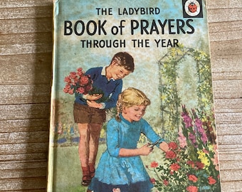 The Ladybird Book of Prayers Through The Year * Hilda I Rostron * Clive Upton * Wills & Hepworth Ltd * 1964 * Vintage Kids Book