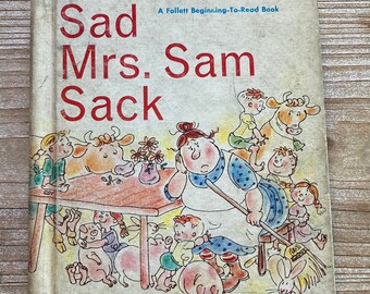Sad Mrs Sam Sack * A Follett Beginning To Read Book * Aileen Brothers & Morton Botel * Muriel and Jim Collins * 1963 * Vintage Kids Book
