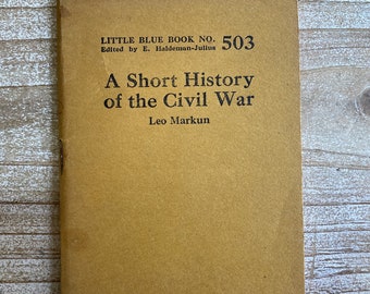 A Short History of the Civil War * Little Blue Book No 503 * Leo Markum * Haldeman-Julius Publications * 1900s * Vintage History Book