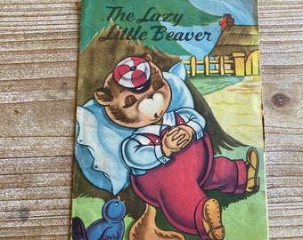 The Lazy Little Beaver * Dorothea J Snow * 1940s * Vintage Kids Book