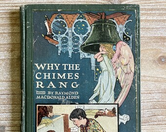 Why the Chimes Rang * Raymond MacDonald Alden * Mayo Bunker * The Bobbs-Merrill Company * 1909 * Vintage Christmas Book