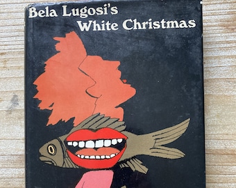 Bela Lugosi’s White Christmas * First Edition * Paul West * Harper & Row * 1972 * Vintage Literature Book
