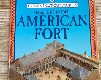 Make This Model American Fort * Usborne Cut-Out Models * Usborne Publishing Ltd. * 1998 * Vintage Craft Book