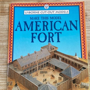 Make This Model American Fort * Usborne Cut-Out Models * Usborne Publishing Ltd. * 1998 * Vintage Craft Book