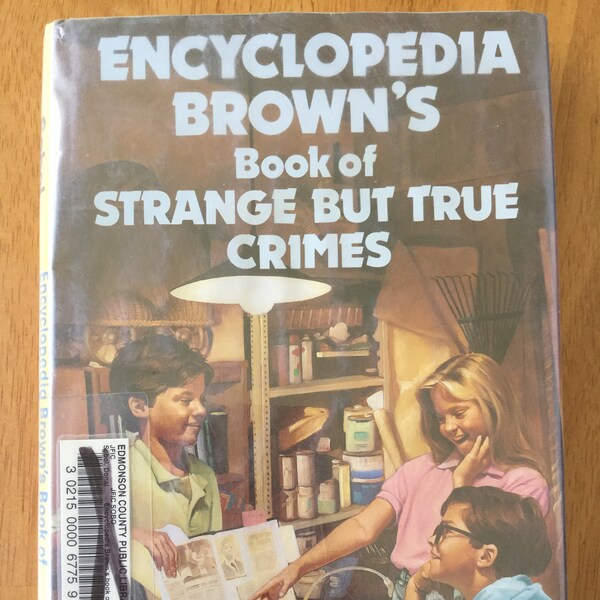 Encyclopedia Brown’s Book of Strange But True Crimes * Donald J. Sobol * Rose Sobol * John Zielinski * Scholastic * 1991 * Vintage Kids Book