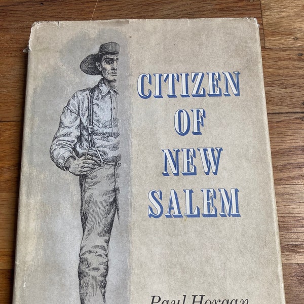 Citizen of New Salem * Abraham Lincoln * Paul Horgan * Douglas Gorsline * Farrar Strauss & Cudahy * 1961 * Vintage Kids Book