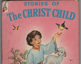 Stories of the Christ Child * Rand McNally Elf Book * Mary Alice Jones * Eleanor Corley * Rand McNally * 1953 * Vintage Kids Book