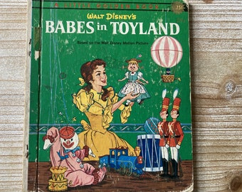 Walt Disney’s Babes in Toyland * A Little Golden Book * Barbara Shook Hazen * Golden Press * 1961 * Vintage Kids Book