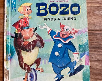 Larry Harmon’s TV * Bozo Finds A Friend * A Little Golden Book * Tom Golberg * Hawley Pratt * Golden Press * 1962 * Vintage Kids Book