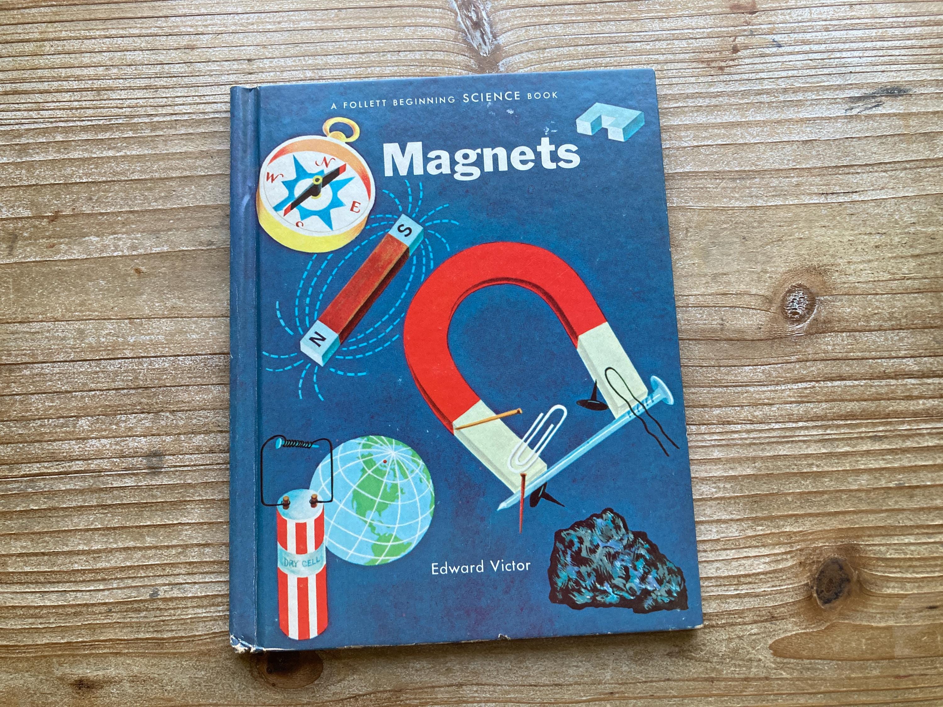 Magnets * A Follett Beginning Science Book * Edward Victor * William Sayles * Follett Publishing Company * 1962 * Vintage Kids Book