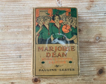 Marjorie Dean * High School Senior * Pauline Lester * A L Burt Company * 1917 * Vintage Kids Book