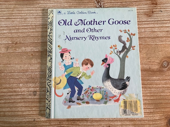 Old Mother Goose and Other Nursery Rhymes * A Little Golden Book