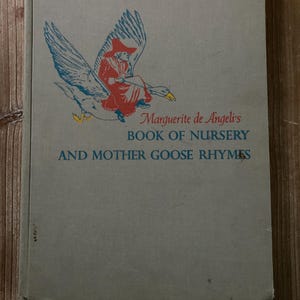 Marguerite de Angeli&#39;s Book of Nursery and Mother Goose Rhymes, Marguerite de Angeli, Doubleday & Company, 1954, Vintage Kids Book