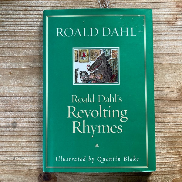 Roald Dahl's Revolting Rhymes * Revised Edition * Roald Dahl * Quentin Blake * Alfred A. Knopf * 2002 * Vintage Kids Book