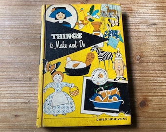 Things To Make and Do, Child Horizons, Esther M Bjoland, Standard Education Society, 1957, Vintage Kids Book