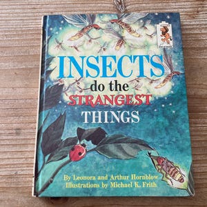Insects Do The Strangest Things * Leonora and Arthur Hornblow * Michael K Frith * Random House * 1968 * Vintage Kids Book