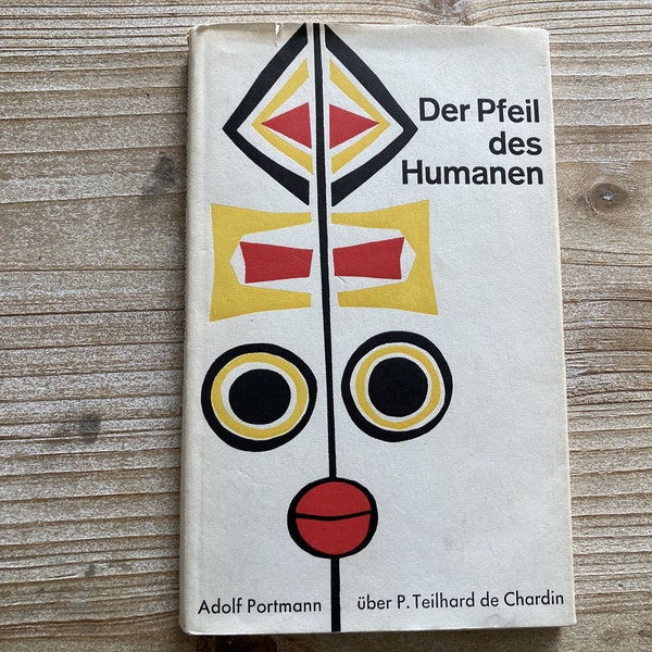 Der Pfeil des Humanen * Adolf Portmann * Karl Alber * 1965 * Vintage German Book
