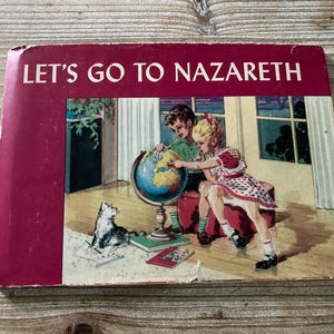 Let’s Go To Nazareth * Elizabeth Liggett Reed * Margaret Ayer * The Westminster Press * 1948 * Vintage Religious Book
