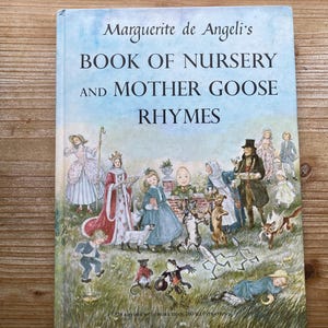 Marguerite de Angeli’s Book of Nursery and Mother Goose Rhymes * Marguerite de Angeli * Doubleday & Company * 1954 * Vintage Kids Book