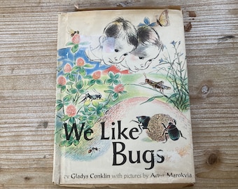 We Like Bugs * Gladys Conklin * Artur Morakvia * Holiday House * 1962 * Vintage Kids Book