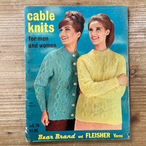 Cable Knits For Men and Women Vol. 78, Bear Brand and Fleisher Yarns, Barnhard Ulmann Company, 1963, Vintage Craft Book