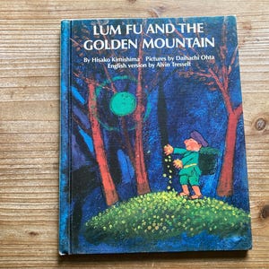 Lum Fu and the Golden Mountain, Library Binding, Hisako Kimishima, Alvin Tresselt, Daihachi Ohta, Parents Magazine, 1971, Vintage Kids Book