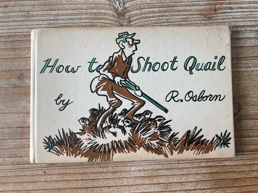 How to Shoot Quail Third Impression R Osborn Coward-mccann, Inc. 1941