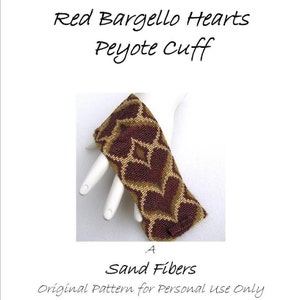 May include: Red Bargello Hearts Peyote Cuff beaded bracelet in red and gold colors. The bracelet is on a hand, with the text "Sand Fibers" and "Original Pattern for Personal Use Only" below the image.