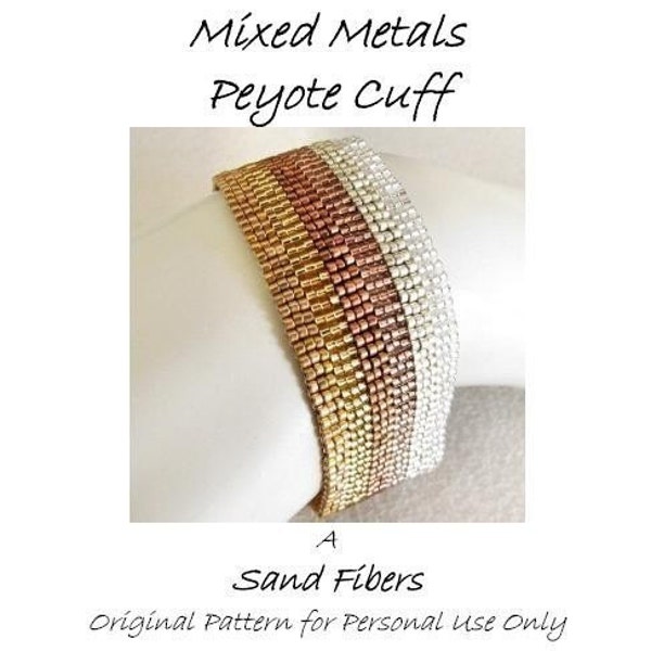 Peyote Pattern - Mixed Metals Peyote Cuff / Peyote Bracelet - A Sand Fibers For Personal Use Only PDF Pattern - 3 for 2