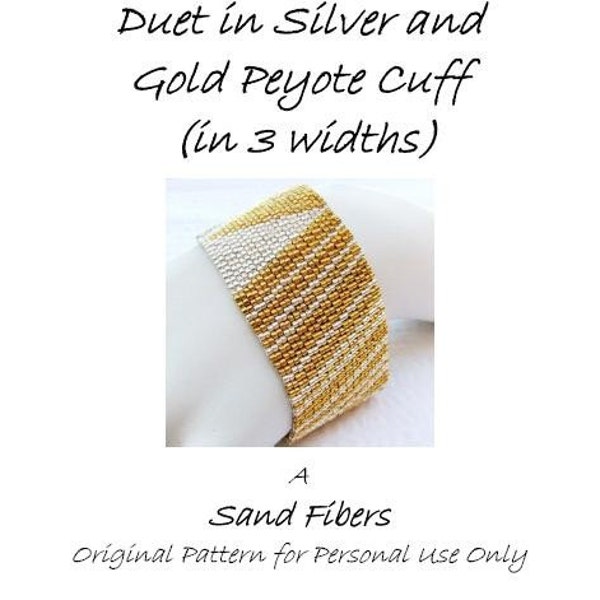 Peyote Pattern - Duet in Silver and Gold Peyote Cuff / Peyote Bracelet  (in 3 widths) - A Sand Fibers For Personal Use Only PDF Pattern