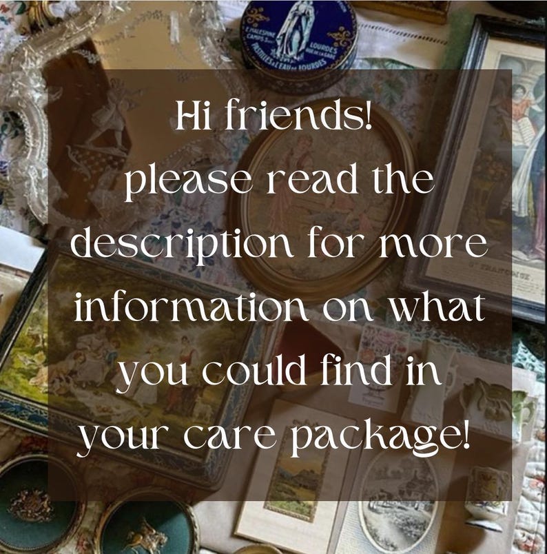 May include: An assortment of vintage items, including framed pictures, a decorative tin, and small trinkets. The image includes the text "Hi friends! please read the description for more information on what you could find in your care package!"
