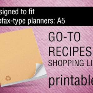 May include: A tan A5 planner with a recycling symbol and a curled page corner. The planner is labeled "GO-TO RECIPES SHOPPING LIST printable" and is designed to fit Filofax-type planners.