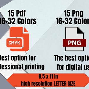 May include: An image with text and graphics. It features two file icons, one orange with "CMYK" and the other with "PNG". Text includes "15 Pdf 16+32 Colors", "Best option for professional printing", "15 Png 16+32 Colors", and "The best option for digital use". The size is 8.5 x 11 in.