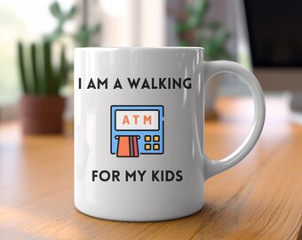 I am a walking ATM machine-father's day mug-funny mugs-gift for dad-gift for mom-gift for him