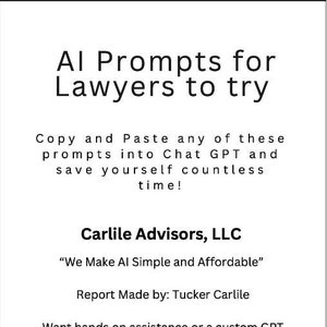 Op de afbeelding: Een zwart-wit afbeelding met de tekst "Al Prompts for Lawyers to try" en "Carlile Advisors, LLC" met de slogan "We Make AI Simple and Affordable". De afbeelding bevat ook de contactgegevens van Carlile Advisors, LLC.