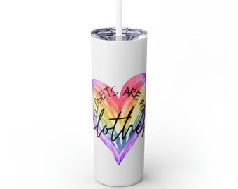 Pride Rainbow Heart Tumbler, Closets Are For Clothes, Pride Tumbler, LGBTQ Tumbler with Straw, 20oz