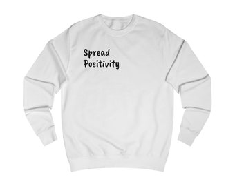 Spread Positivity Unisex Sweatshirt