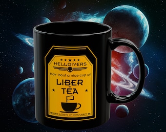 Helldivers 2 how bout a nice cup of Liber-tea Black Mug (11oz, 15oz) Helldivers 2 Gift For Him Gift For Her Birthday Christmas Liberty Funny