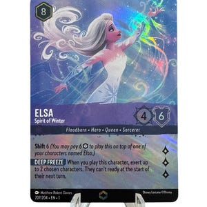 May include: Elsa, a character from the Disney movie Frozen, is depicted on a trading card. The card is holographic and features a blue and purple background with a rainbow effect. The card text reads "Elsa, Spirit of Winter, Floodborn, Hero, Queen, Sorcerer, Shift 6 (You may pay 6 to play this on top of one of your characters named Elsa.), DEEP FREEZE When you play this character, exert up to 2 chosen characters. They can't ready at the start of their next turn."