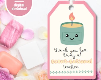 May include: A pink printable gift tag with a cartoon candle illustration and the text "thank you for being a scent-sational teacher".