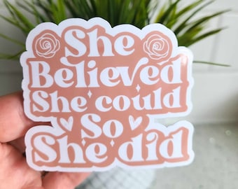 She Believed She Could So She Did, Motivational Laptop Sticker, Waterproof Decal, Tumbler Stickers, Mental Health Sticker, Kindle Sticker