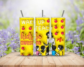 Wake Up Teach Kids Be Awesome Teacher Appreciation 20 oz - Design gonflé personnalisé - Cadeau de fin d'année parfait pour les enseignants