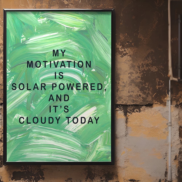 My Motivation is Solar Powered, Kitchen Art, Office Print, Home Décor, Fun Quote, Fun Download, Digital Art,Gift for Mom, Dorm Room Art