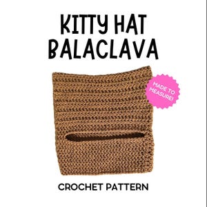 May include: Crochet pattern for a brown kitty hat balaclava. The pattern is made to measure.