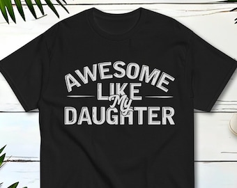 Genial wie mein Tochter T-Shirt
